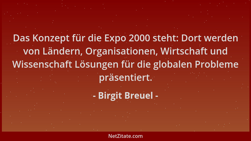 Birgit Breuel - Das Konzept für die Expo 2000 steht: Dort werden von Ländern, Organisationen, Wirtschaft und Wissenschaft L...