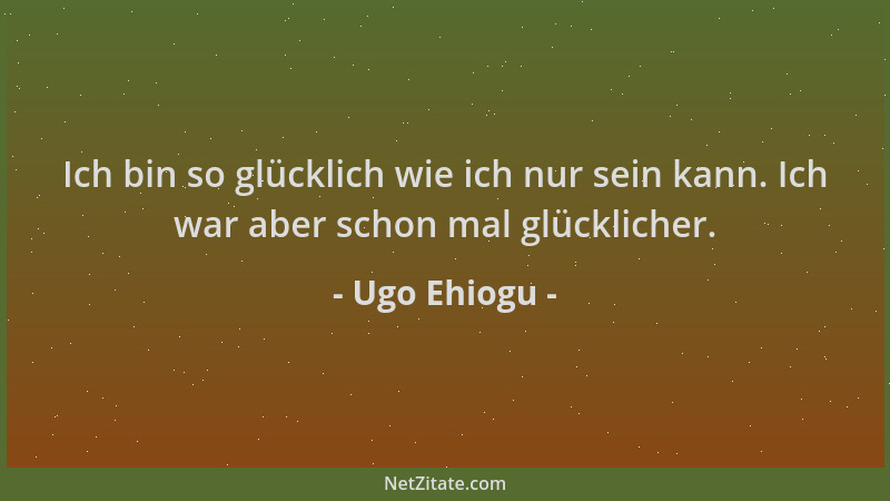 Ugo Ehiogu - Ich bin so glücklich wie ich nur sein kann. Ich war aber schon mal glücklicher....