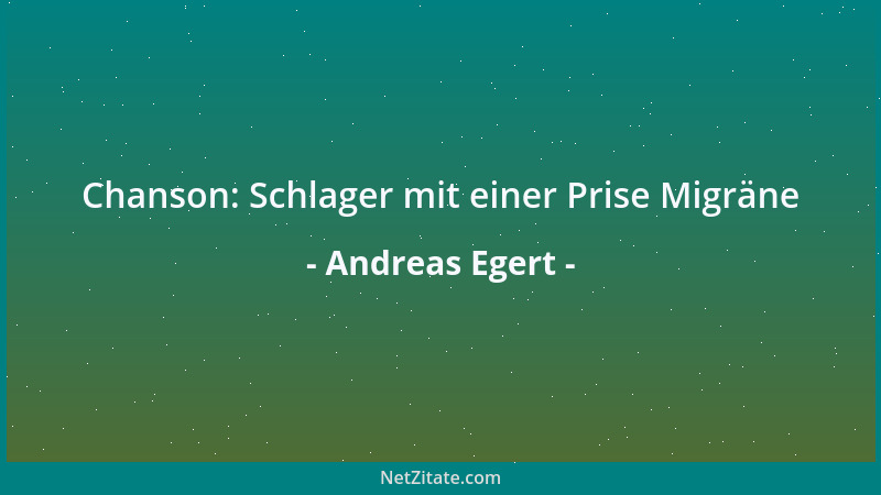Andreas Egert - Chanson: Schlager mit einer Prise Migräne...