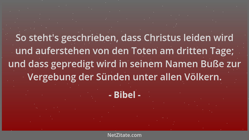 Bibel - So steht 's geschrieben, dass Christus leiden wird und auferstehen von den Toten am dritten Tage; und dass gepredigt...
