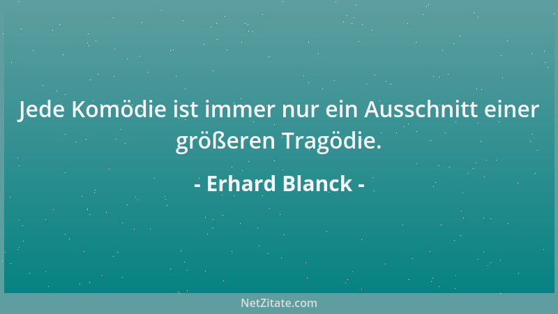 Erhard Blanck - Nach so viel Einsichten, wie kann man darüber noch hinaussehen?...