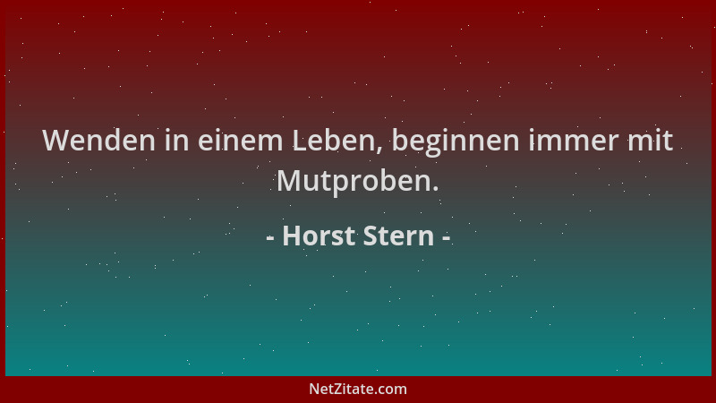 Horst Stern - Wenden in einem Leben, beginnen immer mit Mutproben....