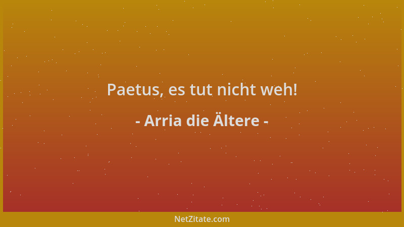 Arria die Ältere - Paetus, es tut nicht weh!...