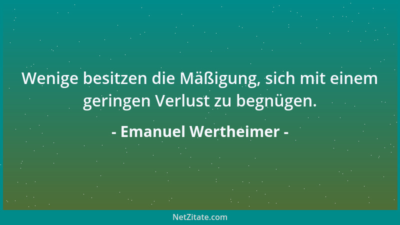 Emanuel Wertheimer - Man zweifelt an Wundern und glaubt noch an Dankbare!...