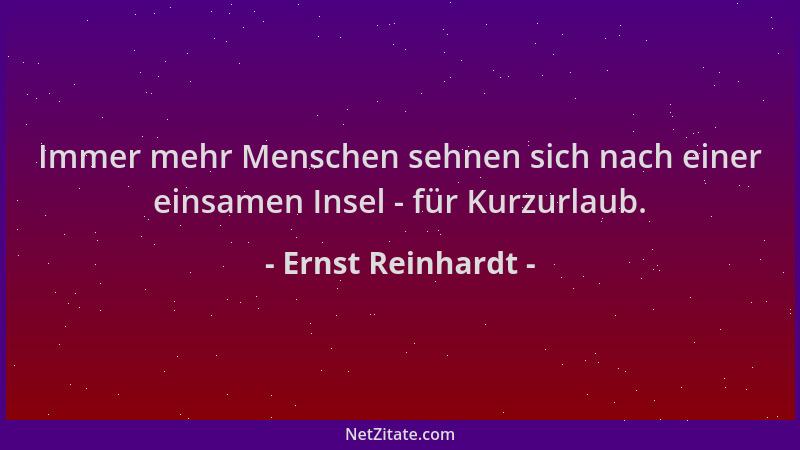 Ernst Reinhardt - Immer mehr Menschen sehnen sich nach einer einsamen Insel - für Kurzurlaub....