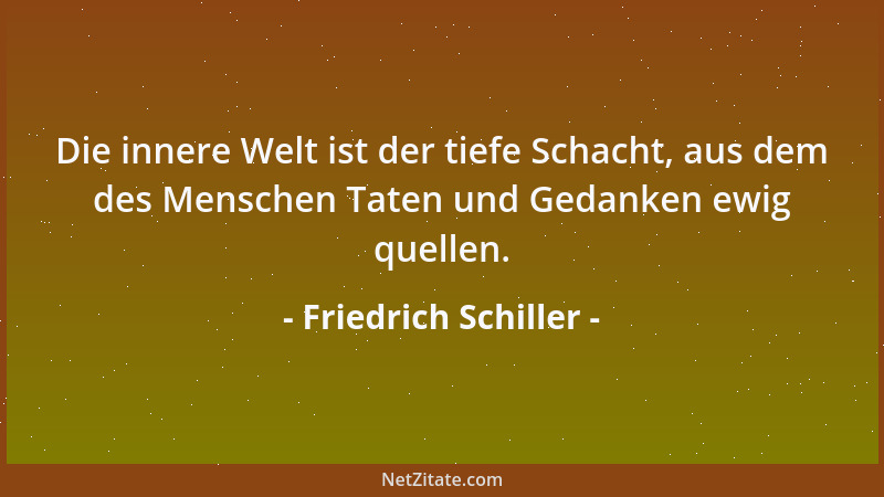 Friedrich Schiller - Mißtraut Euch, edler Lord, daß nicht der Nutzen des Staates Euch als Gerechtigkeit erscheine....