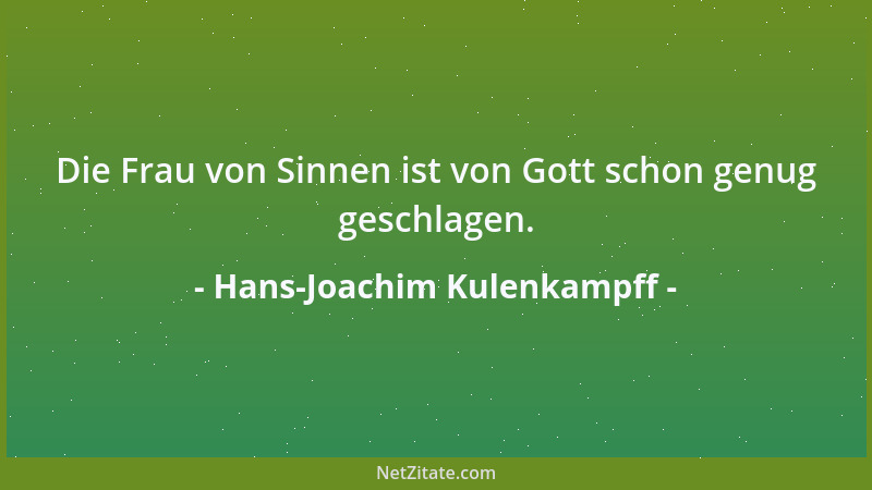 Hans-Joachim Kulenkampff - Die Frau von Sinnen ist von Gott schon genug geschlagen....