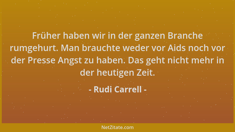 Rudi Carrell - Früher haben wir in der ganzen Branche rumgehurt. Man brauchte weder vor Aids noch vor der Presse Angst zu h...