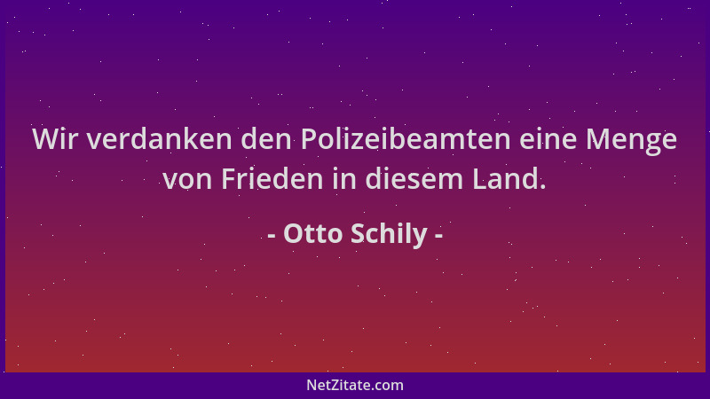 Otto Schily - Wir verdanken den Polizeibeamten eine Menge von Frieden in diesem Land....