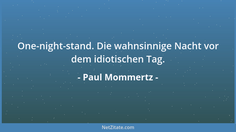 Paul Mommertz - One-night-stand. Die wahnsinnige Nacht vor dem idiotischen Tag....