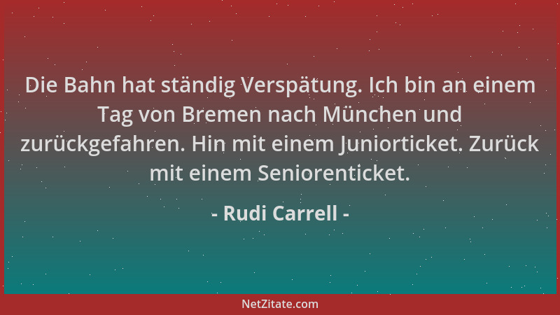 Rudi Carrell - Die Bahn hat ständig Verspätung. Ich bin an einem Tag von Bremen nach München und zurückgefahren. Hin mit ei...