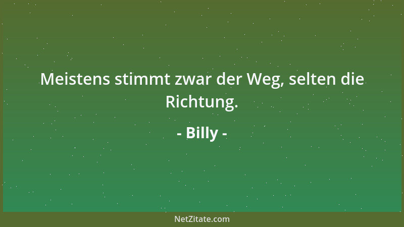 Billy - Keine Stunde, die geschlagen hat, hat richtig getroffen....