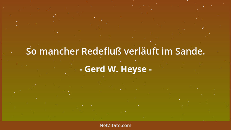 Gerd W. Heyse - So mancher Redefluß verläuft im Sande....