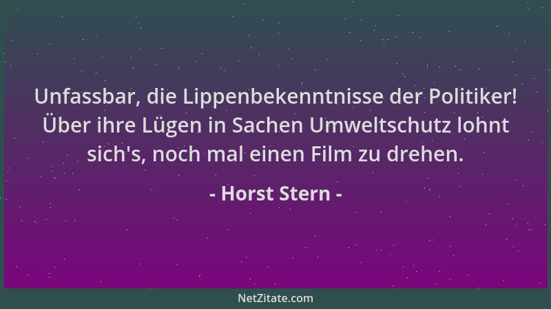 Horst Stern - Unfassbar, die Lippenbekenntnisse der Politiker! Über ihre Lügen in Sachen Umweltschutz lohnt sich 's, noch ma...