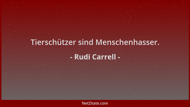 Rudi Carrell - Tierschützer sind Menschenhasser....