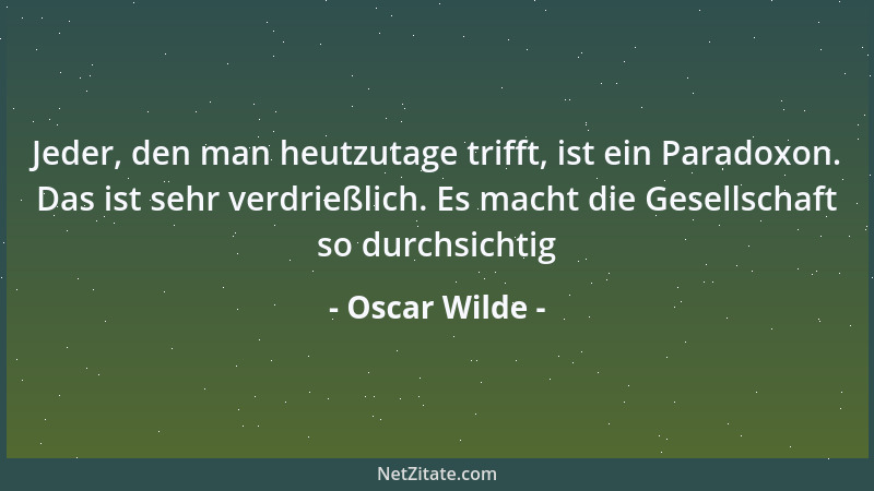 Oscar Wilde - Der eine beobachtet das Gesetz getreu und ist dennoch treulos, ein zweiter verletzt das Gesetz und ist dennoc...