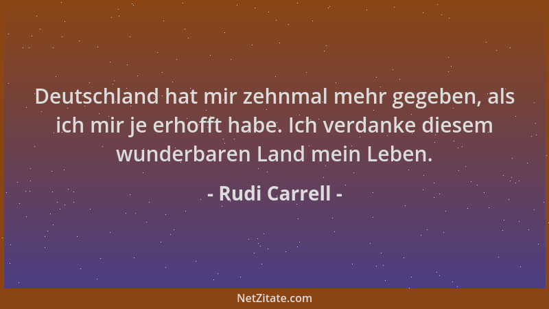 Rudi Carrell - Deutschland hat mir zehnmal mehr gegeben, als ich mir je erhofft habe. Ich verdanke diesem wunderbaren Land...