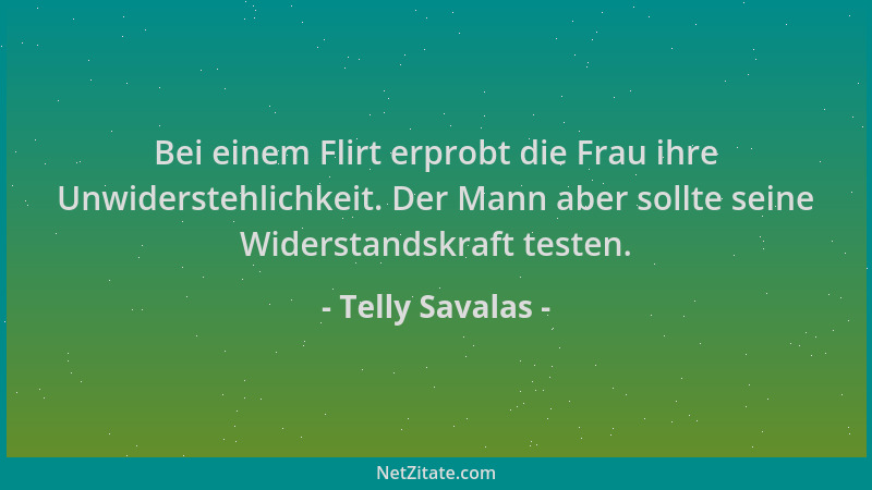 Telly Savalas - Bei einem Flirt erprobt die Frau ihre Unwiderstehlichkeit. Der Mann aber sollte seine Widerstandskraft test...
