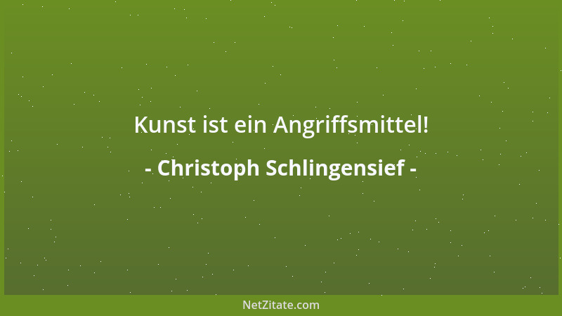 Christoph Schlingensief - Kunst ist ein Angriffsmittel!...