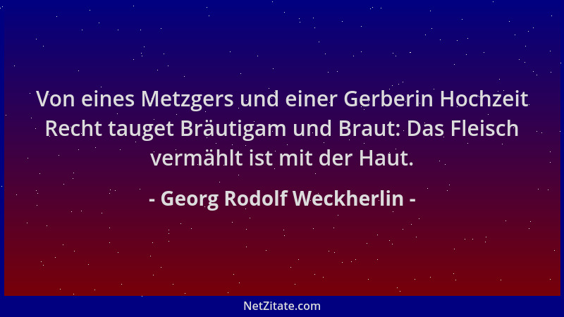 Georg Rodolf Weckherlin - Von eines Metzgers und einer Gerberin Hochzeit Recht tauget Bräutigam und Braut: Das Fleisch verm...