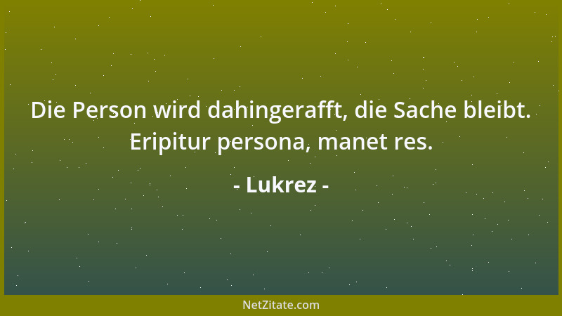Lukrez - Der Erkenntnis Fackel entzündet sich stets an dem Licht der errungenen Wahrheit....