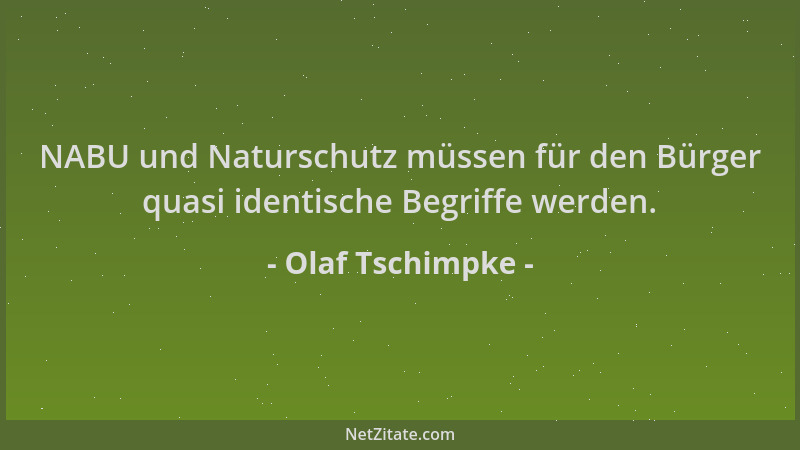 Olaf Tschimpke - NABU und Naturschutz müssen für den Bürger quasi identische Begriffe werden....
