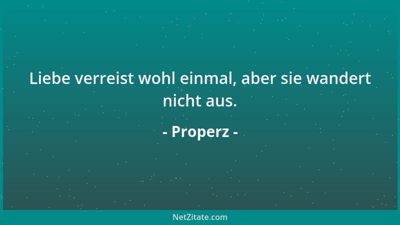 Properz - Für mich bist du schön genug, wenn du nur oft zu mir kommst....