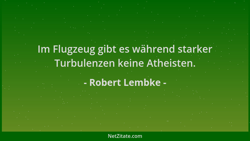 Robert Lembke - Im Flugzeug gibt es während starker Turbulenzen keine Atheisten....