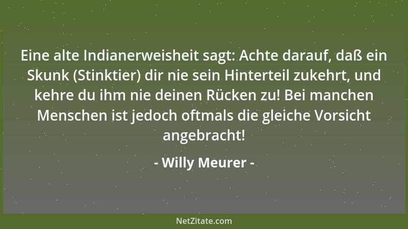Willy Meurer - Politiker ähneln in Wahlkampfzeiten den Flöhen: Sie springen auf jeden auf, den sie erwischen können!...