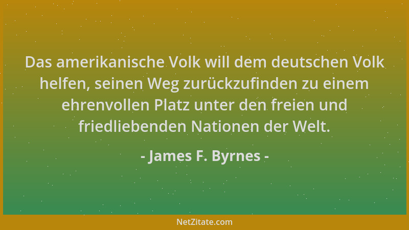 James F. Byrnes - Das amerikanische Volk will dem deutschen Volk helfen, seinen Weg zurückzufinden zu einem ehrenvollen Pla...