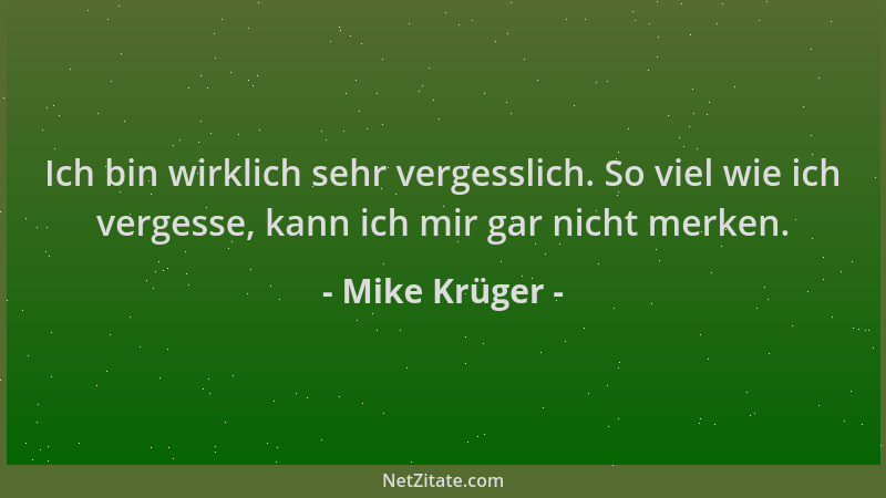 Mike Krüger - Ich bin wirklich sehr vergesslich. So viel wie ich vergesse, kann ich mir gar nicht merken....