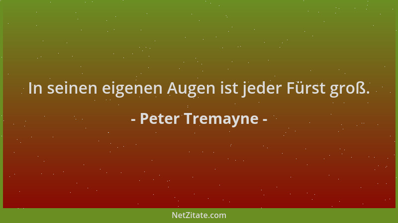 Peter Tremayne - In seinen eigenen Augen ist jeder Fürst groß....