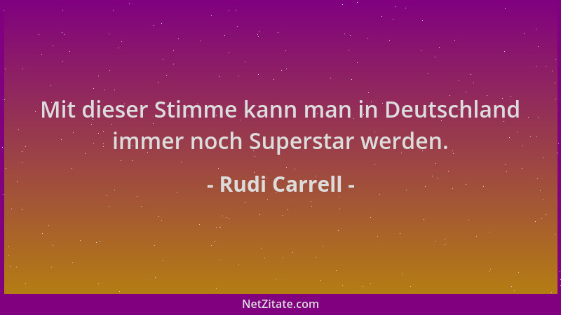 Rudi Carrell - Mit dieser Stimme kann man in Deutschland immer noch Superstar werden....