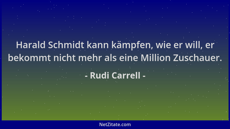 Rudi Carrell - Harald Schmidt kann kämpfen, wie er will, er bekommt nicht mehr als eine Million Zuschauer....