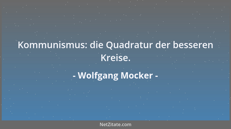 Wolfgang Mocker - Kommunismus: die Quadratur der besseren Kreise....