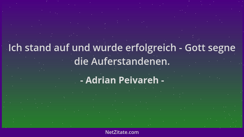 Adrian Peivareh - Ich stand auf und wurde erfolgreich - Gott segne die Auferstandenen....