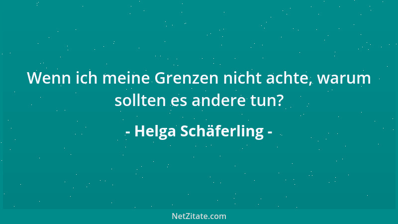 Helga Schäferling - Wenn ich meine Grenzen nicht achte, warum sollten es andere tun?...
