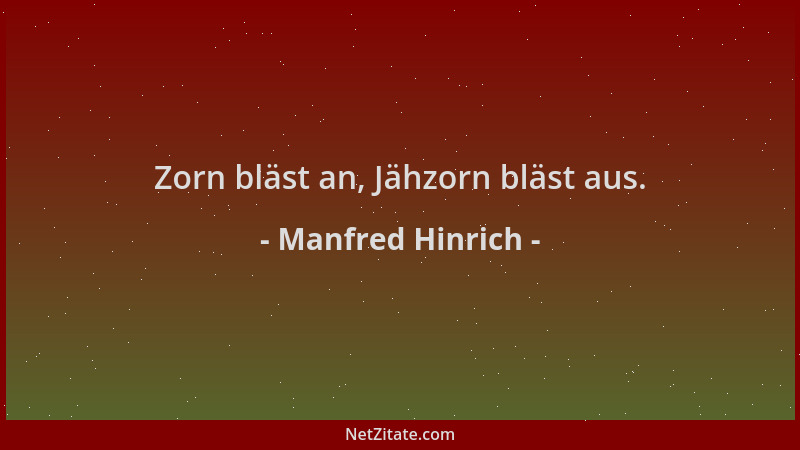 Manfred Hinrich - Zorn bläst an, Jähzorn bläst aus....