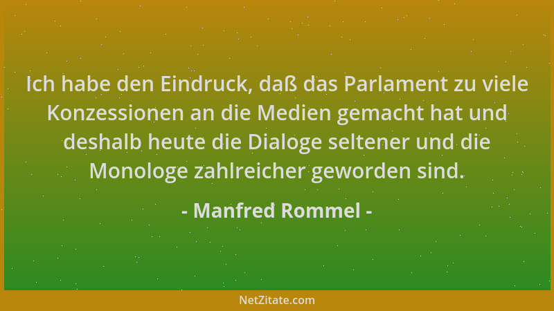 Manfred Rommel - Ich habe den Eindruck, daß das Parlament zu viele Konzessionen an die Medien gemacht hat und deshalb heute...