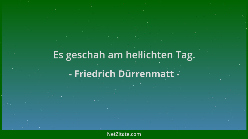 Friedrich Dürrenmatt - Es geschah am hellichten Tag....