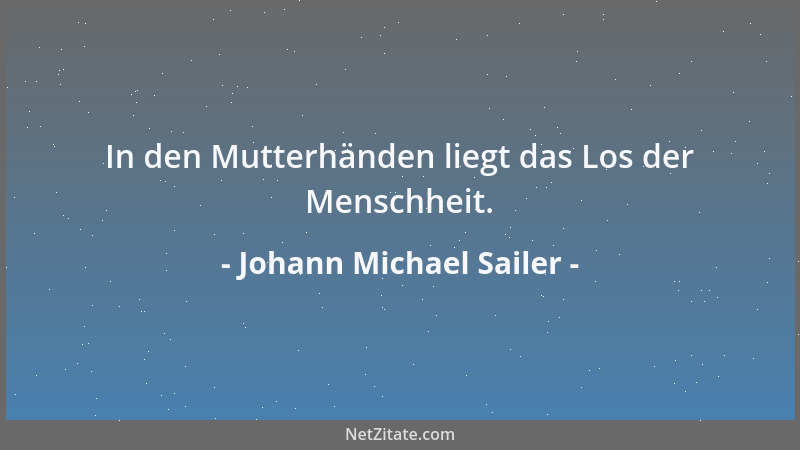 Johann Michael Sailer - Wenn dem Mann der Geduldsfaden reißt - was soll aus dem Kinde werden?...