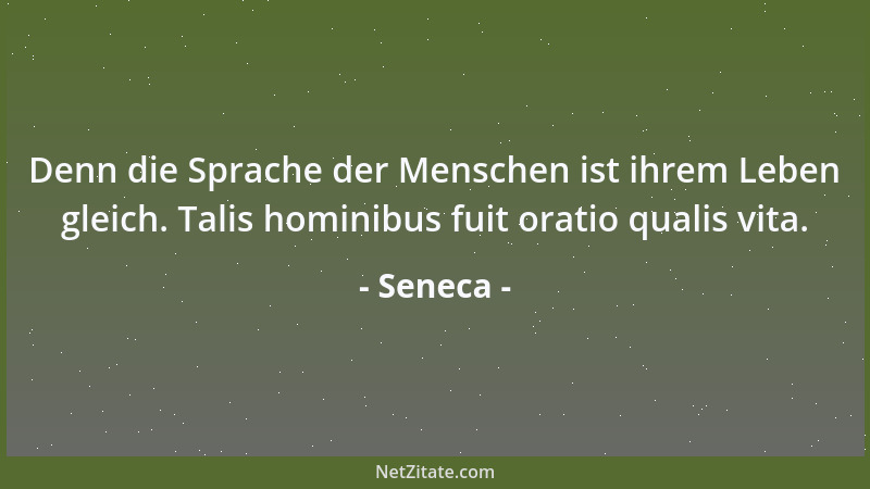 Seneca - Danke doch lieber für das, was du bekommen hast; auf das andere warte und freue dich, dass du noch nicht alles has...