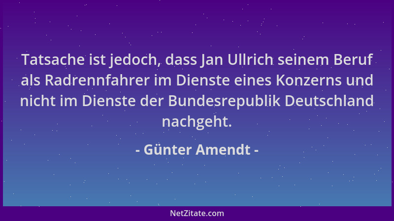 Günter Amendt - Tatsache ist jedoch, dass Jan Ullrich seinem Beruf als Radrennfahrer im Dienste eines Konzerns und nicht im...