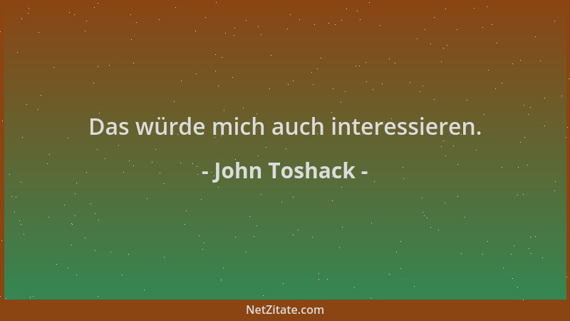 John Toshack - Das würde mich auch interessieren....