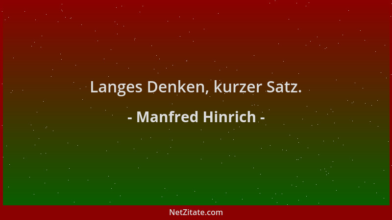 Manfred Hinrich - Langes Denken, kurzer Satz....
