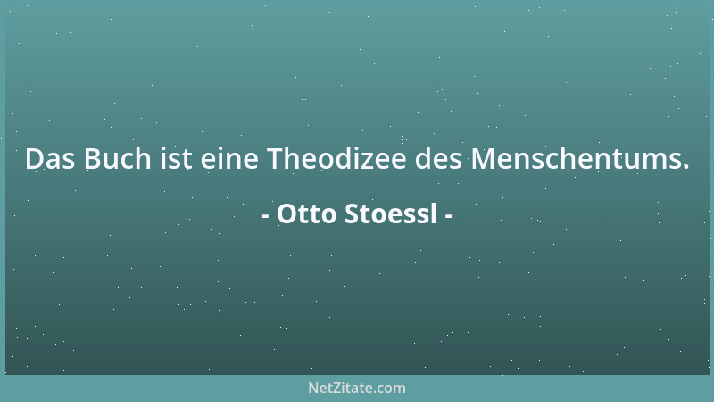 Otto Stoessl - Man muß verstehen, die Chancen einer Niederlage zu ergreifen....