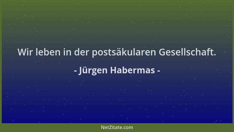 Jürgen Habermas - Wir leben in der postsäkularen Gesellschaft....