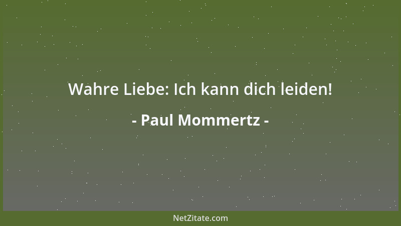 Paul Mommertz - Wahre Liebe: Ich kann dich leiden!...