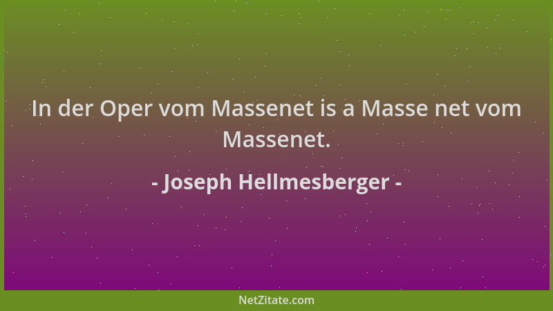 Joseph Hellmesberger - In der Oper vom Massenet is a Masse net vom Massenet....