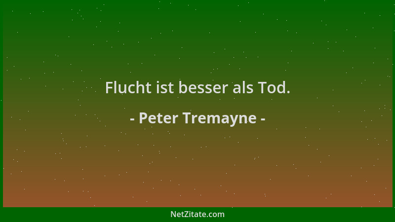 Peter Tremayne - Flucht ist besser als Tod....